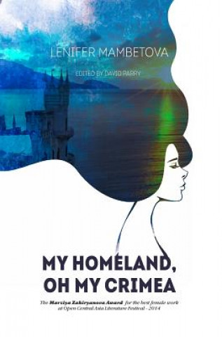 Kniha My Homeland, Oh My Crimea Lenifer Mambetova