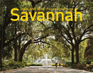 Carte Savannah Then and Now - People and Places Polly Cooper