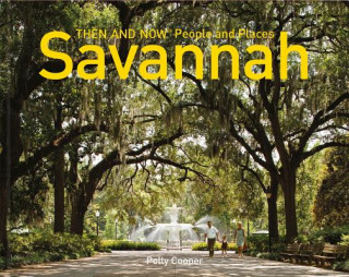 Libro Savannah Then and Now - People and Places Polly Cooper