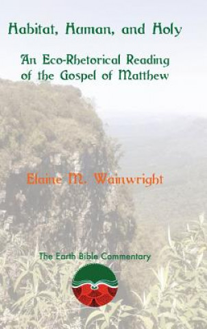 Carte Habitat, Human, and Holy Elaine M. Wainwright