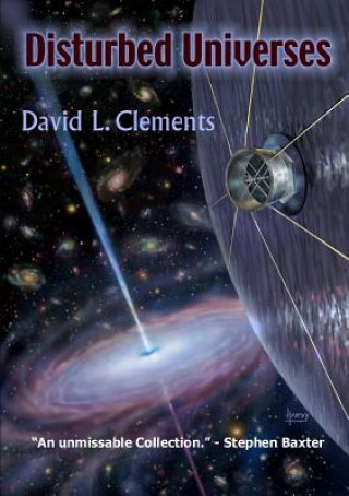Könyv Disturbed Universes David L. Clements