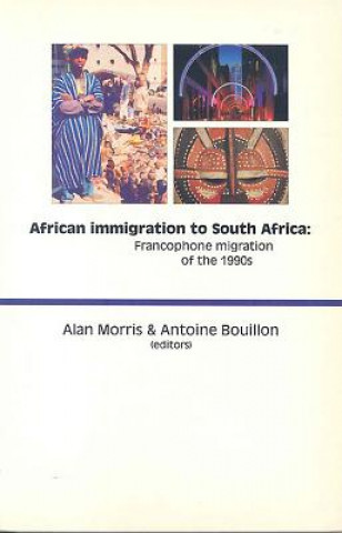 Carte African Immigration to South Africa: Francophone Migration of the 1990s Alan Morris