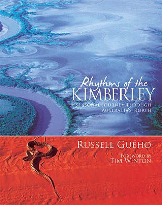 Książka Rhythms of the Kimberley: A Seasonal Journey Through Australia's North Russell Gueho