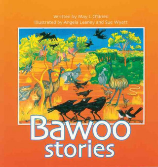 Książka Bawoo Stories: How Crows Became Black, Why The Emu Can't Fly, May O'Brien