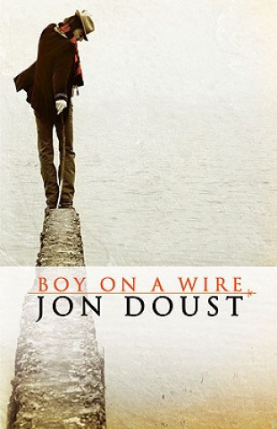 Knjiga Boy on a Wire Jon Doust