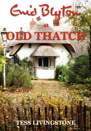 Книга Enid Blyton at Old Thatch Tess Livingstone