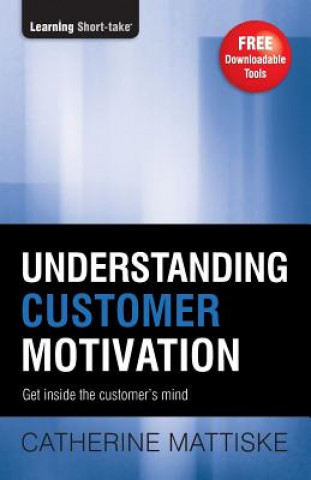Könyv Understanding Customer Motivation Catherine Mattiske