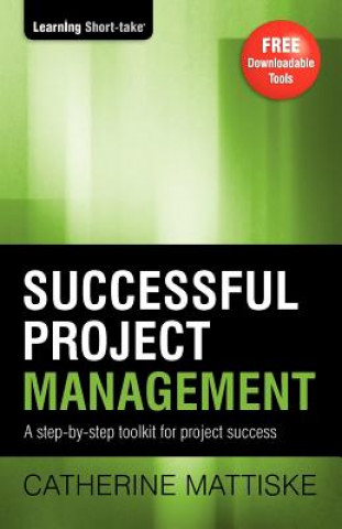 Knjiga Successful Project Management Catherine Mattiske