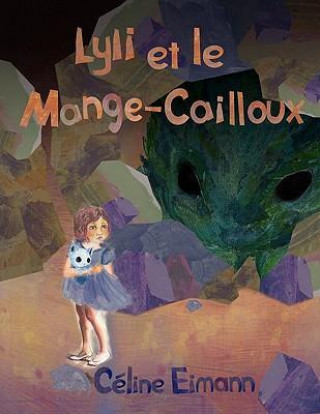 Kniha Lyli et le Mange-Cailloux C. Line Eimann