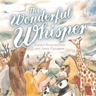 Kniha The Wonderful Whisper Ezekiel Kwaymullina
