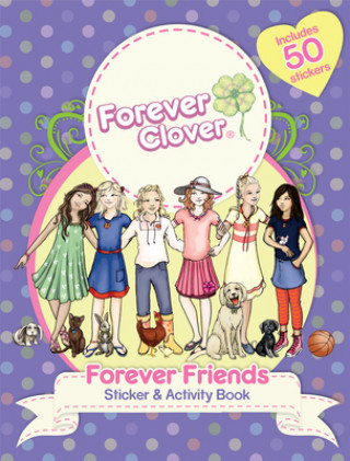 Kniha Forever Clover: Forever Friends Sticker & Activity Book Holly Bell