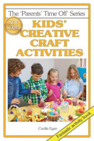 Kniha Kids' Creative Craft Activities Cecilia Egan