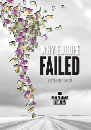 Könyv Why Europe Failed Oliver Hartwich
