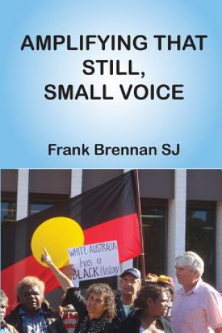 Kniha Amplifying that Still, Small Voice Frank Brennan SJ