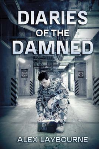 Kniha Diaries of the Damned: A Zombie Novel Alex Laybourne