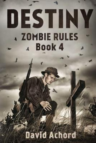 Carte Destiny: Zombie Rules Book 4 David Achord