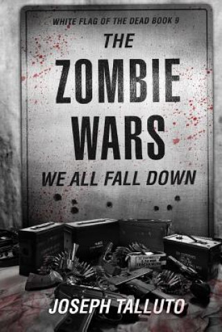 Książka The Zombie Wars: We All Fall Down Joseph Talluto