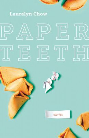 Knjiga Paper Teeth Lauralyn Chow