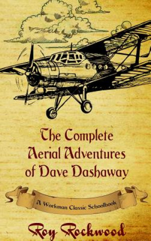 Book Complete Aerial Adventures of Dave Dashaway Roy Rockwood