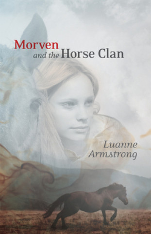 Kniha Morven and the Horse Clan Luanne Armstrong