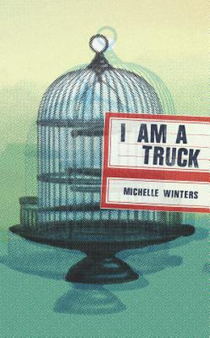 Libro I Am a Truck Michelle Winters