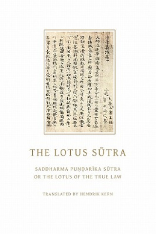 Knjiga The Lotus Sutra: Saddharma Pundarika Sutra or the Lotus of the True Law Hendrik Kern