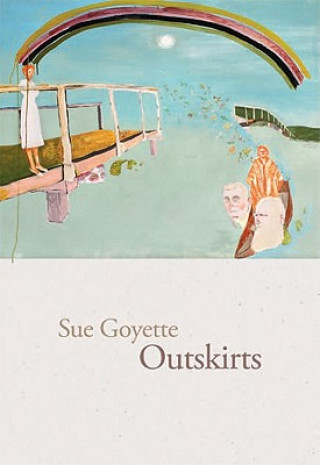 Libro Outskirts Sue Goyette