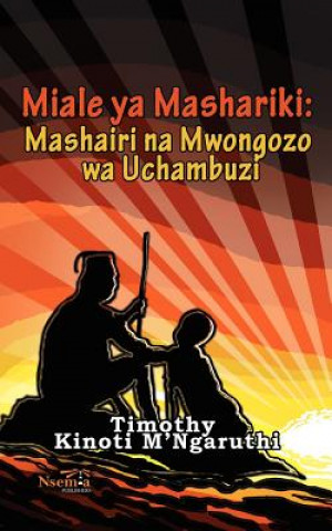 Könyv Miale YA Mashariki: Mashairi Na Mwongozo Wa Uchambuzi Timothy Kinoti M'Ngaruthi