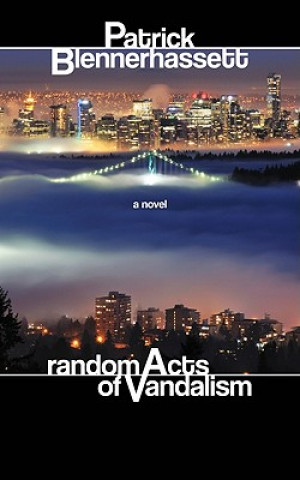 Knjiga Random Acts of Vandalism Patrick Blennerhassett