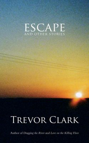 Buch Escape and Other Stories Trevor Clark