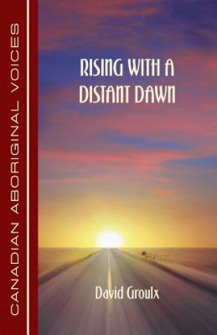 Книга Rising with a Distant Dawn David Groulx