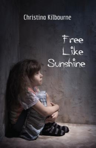 Livre Free Like Sunshine Christina Kilbourne