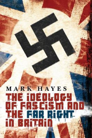 Książka Ideology of Fascism and the Far Right in Britain Mark Hayes