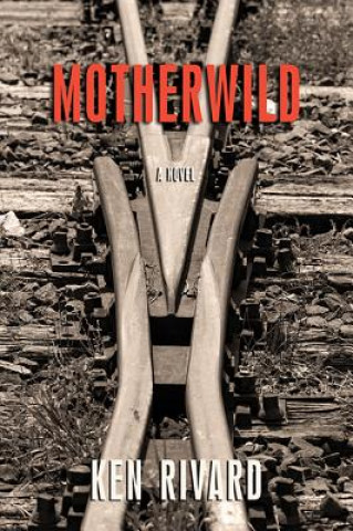 Buch Motherwild Ken Rivard