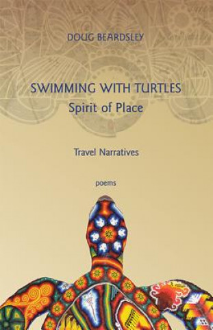 Carte Swimming with Turtles: Spirit of Place Doug Beardsley