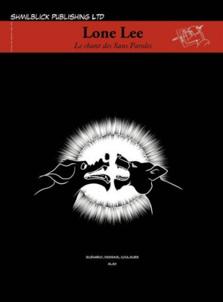 Könyv Lone Lee - Le chant des Sans Paroles Alex