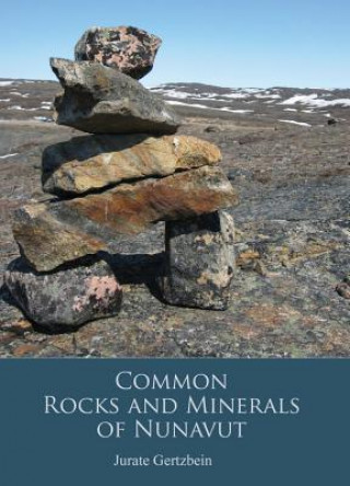 Carte Common Rocks and Minerals of Nunavut Jurate Gertzbein
