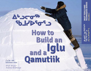 Kniha How to Build an Iglu and a Qamutiik Solomon Awa