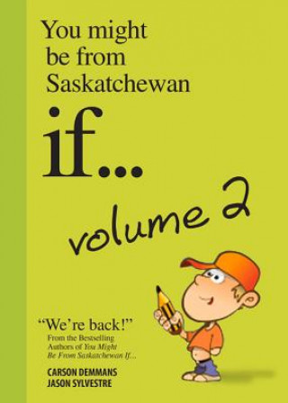 Kniha You Might Be from Saskatchewan If... (Vol 2): Volume 2 Carson Demmans