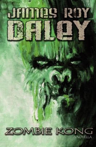 Libro Zombie Kong James Roy Daley