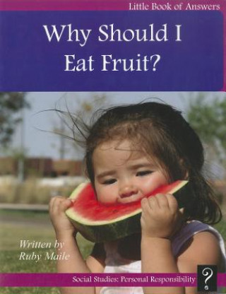 Kniha Why Should I Eat Fruit? Ruby Maile