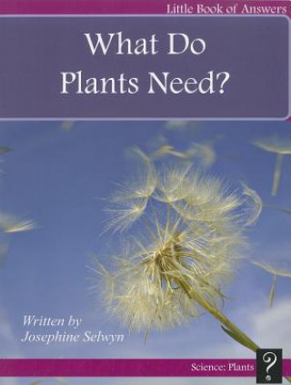 Kniha What Do Plants Need? Josephine Selwyn