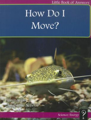 Könyv How Do I Move? Josephine Selwyn