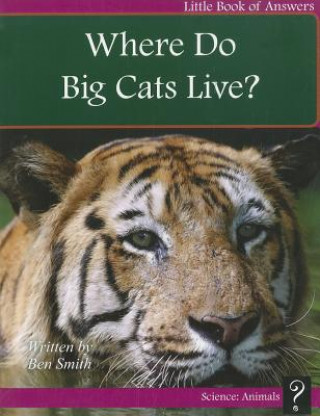 Kniha Where Do Big Cats Live? Ben Smith