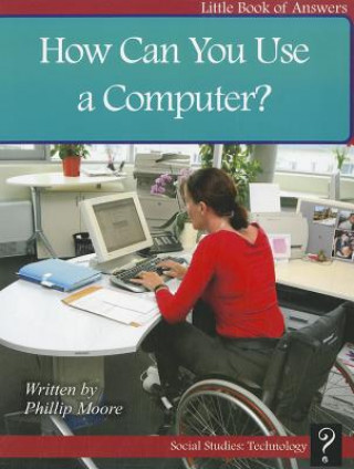 Книга How Can You Use a Computer? Philip Moore