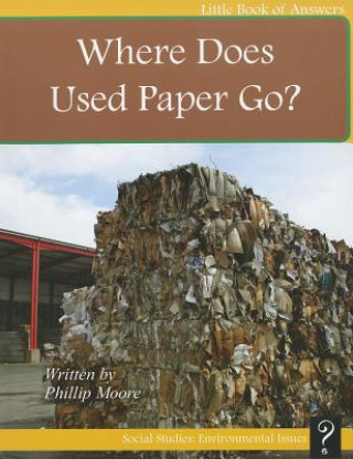 Knjiga Where Does Used Paper Go? Phillip Moore