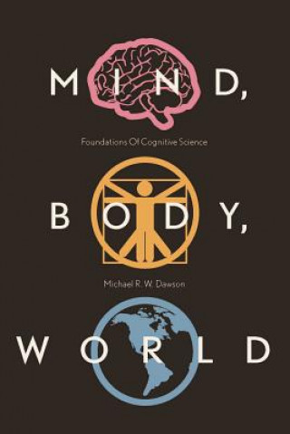 Kniha Mind, Body, World Michael R. W. Dawson