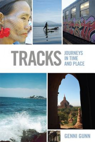 Kniha Tracks: Journeys in Time and Place Genni Gunn