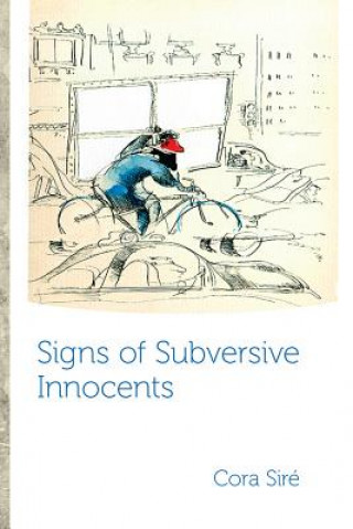 Könyv Signs of Subversive Innocents Cora Sire