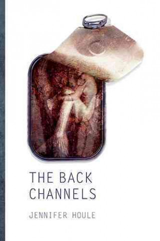 Carte The Back Channels Jennifer Houle